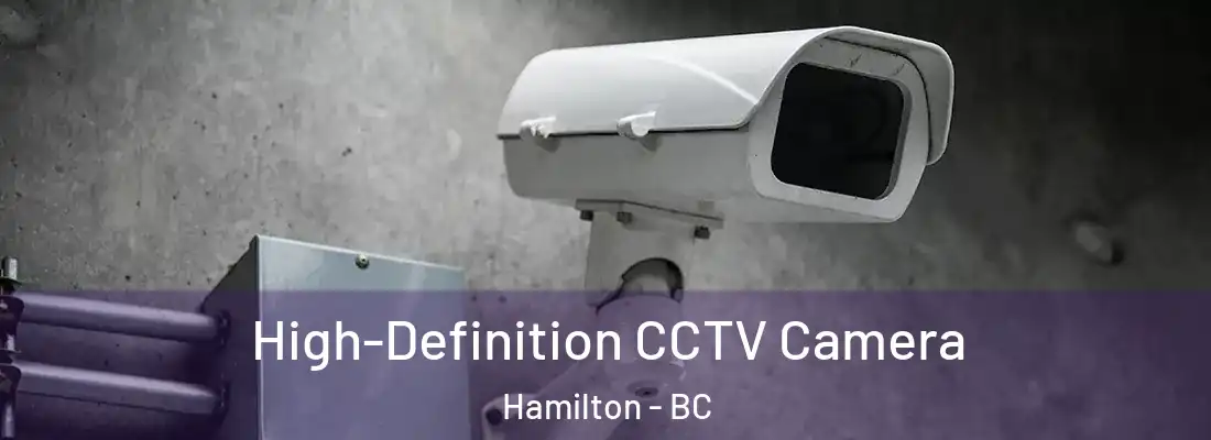  High-Definition CCTV Camera Hamilton - BC