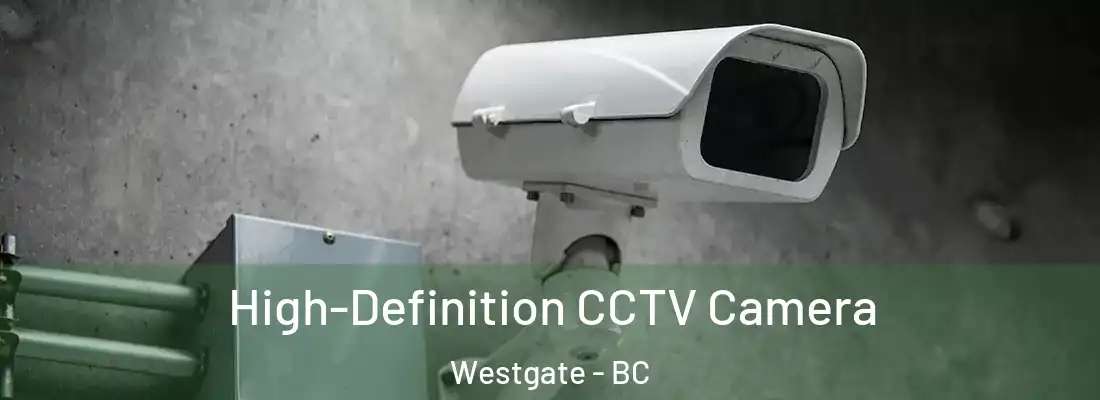  High-Definition CCTV Camera Westgate - BC