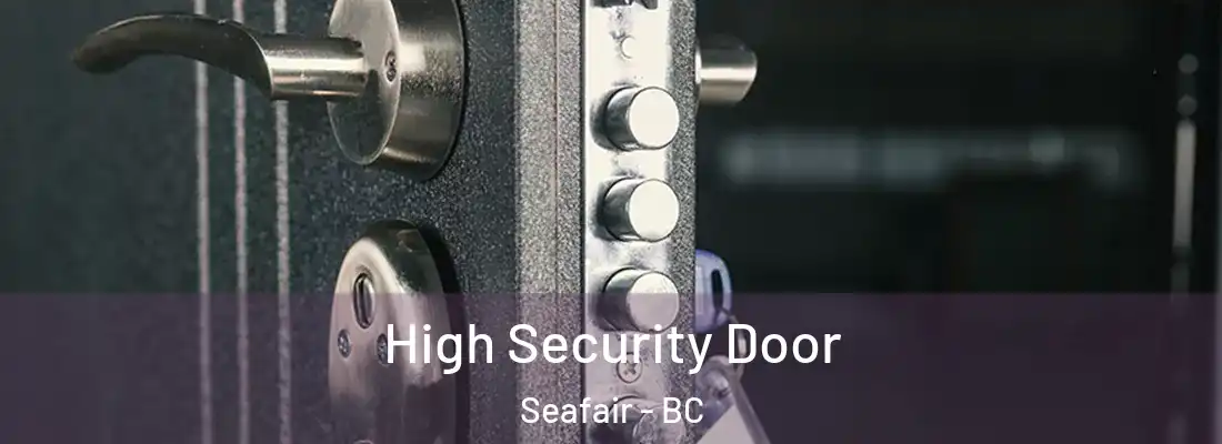  High Security Door Seafair - BC