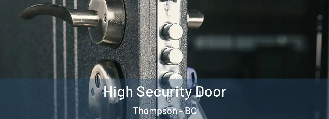  High Security Door Thompson - BC