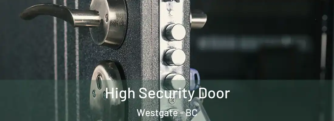  High Security Door Westgate - BC