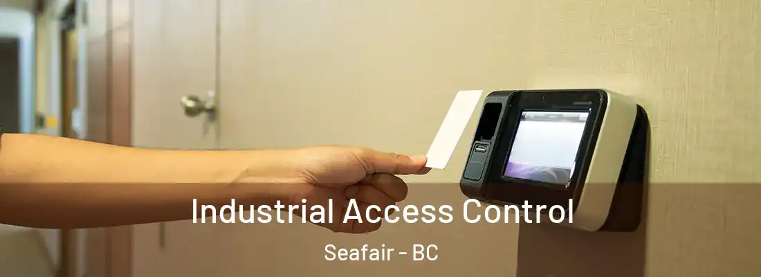  Industrial Access Control Seafair - BC
