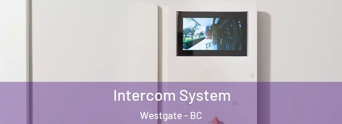  Intercom System Westgate - BC