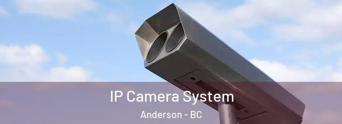  IP Camera System Anderson - BC