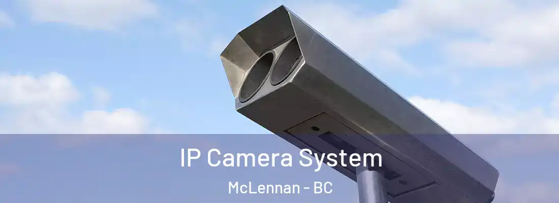 IP Camera System McLennan - BC