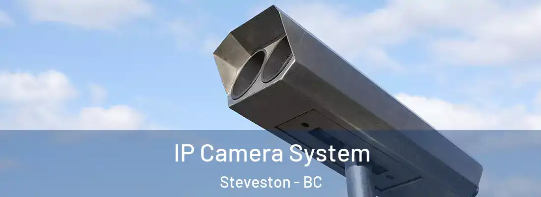  IP Camera System Steveston - BC