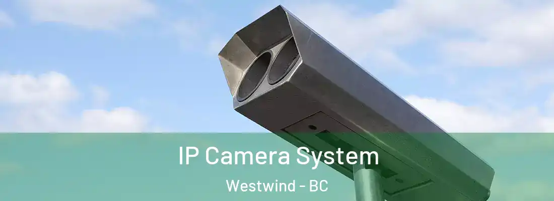  IP Camera System Westwind - BC