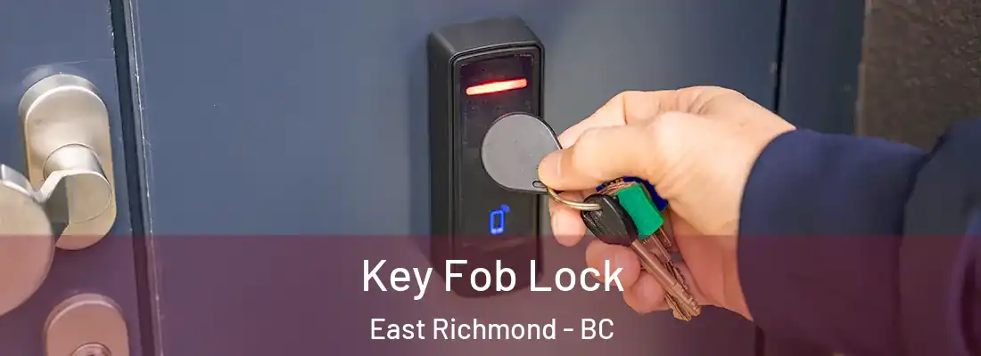  Key Fob Lock East Richmond - BC