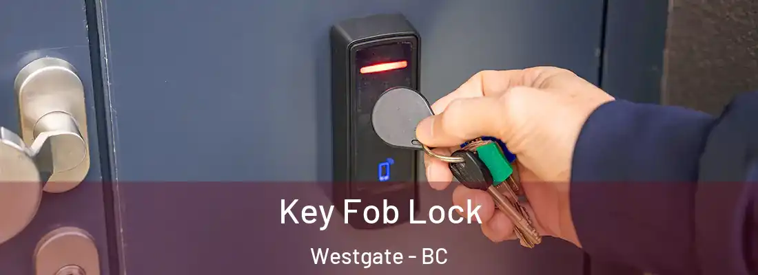  Key Fob Lock Westgate - BC
