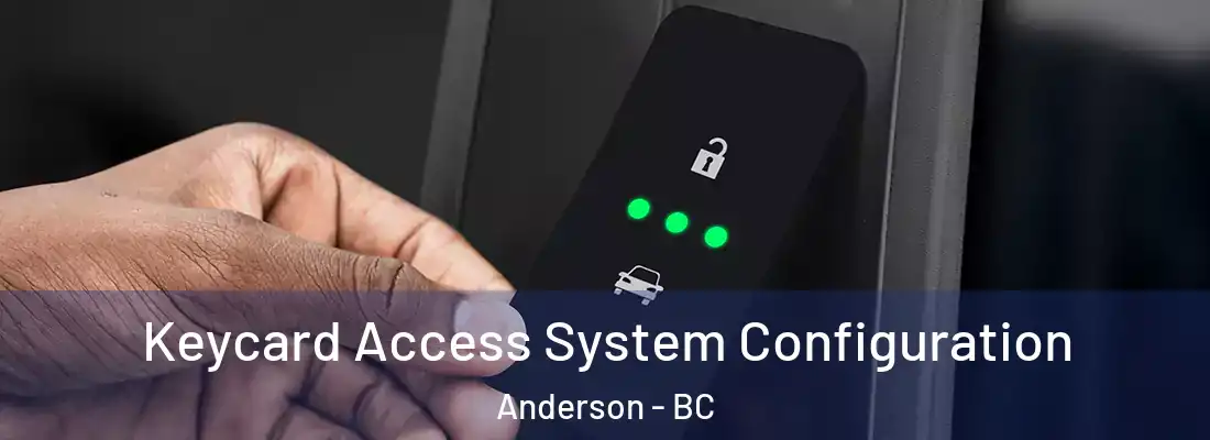  Keycard Access System Configuration Anderson - BC