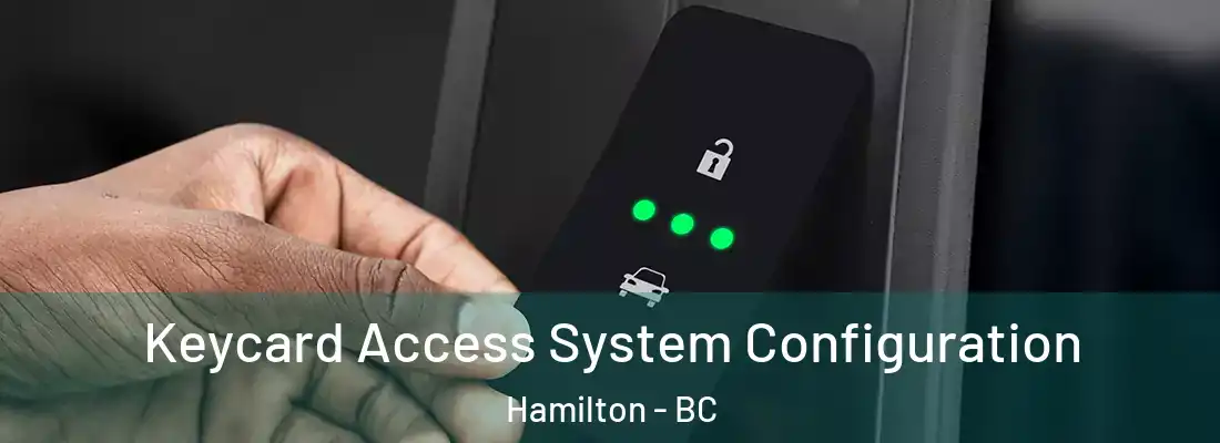  Keycard Access System Configuration Hamilton - BC