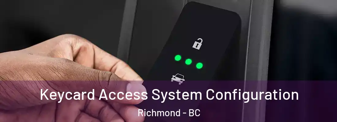  Keycard Access System Configuration Richmond - BC
