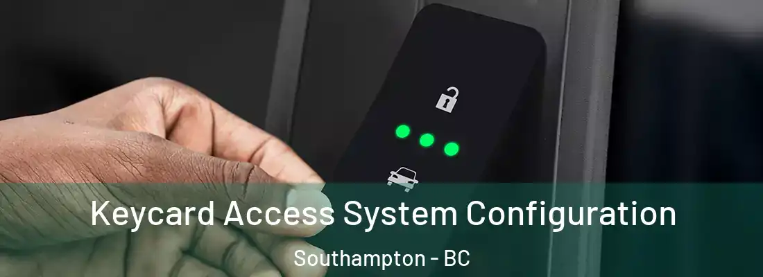  Keycard Access System Configuration Southampton - BC