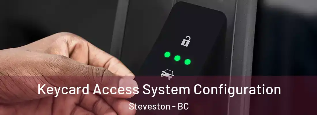 Keycard Access System Configuration Steveston - BC