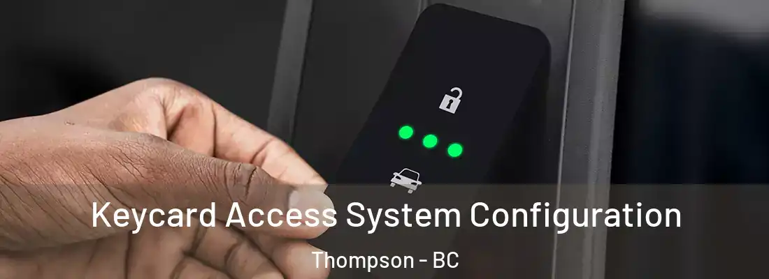  Keycard Access System Configuration Thompson - BC