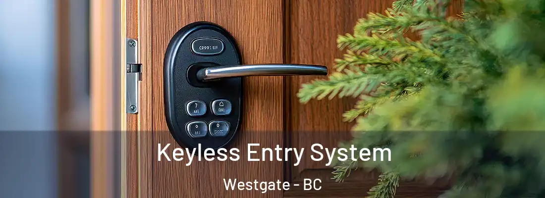  Keyless Entry System Westgate - BC