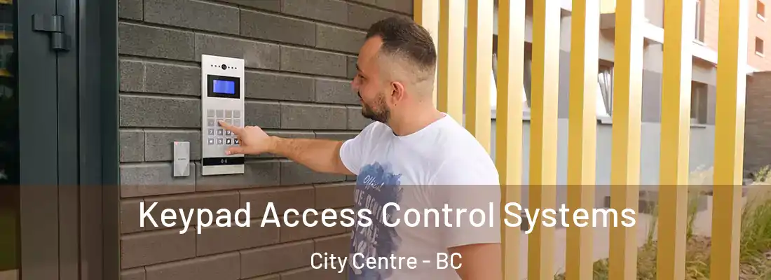 Keypad Access Control Systems City Centre - BC