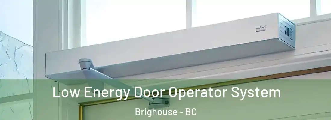  Low Energy Door Operator System Brighouse - BC