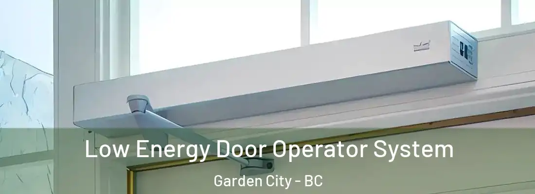  Low Energy Door Operator System Garden City - BC