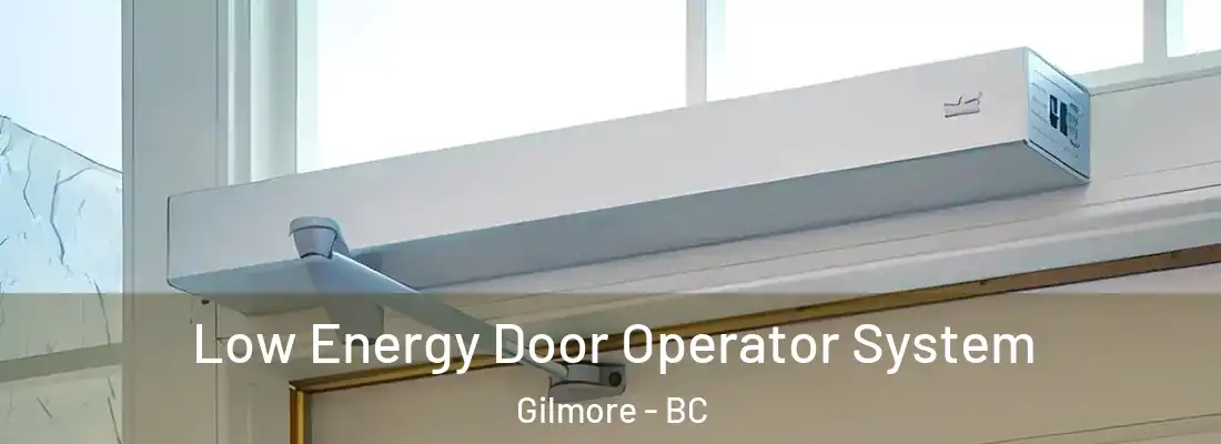  Low Energy Door Operator System Gilmore - BC