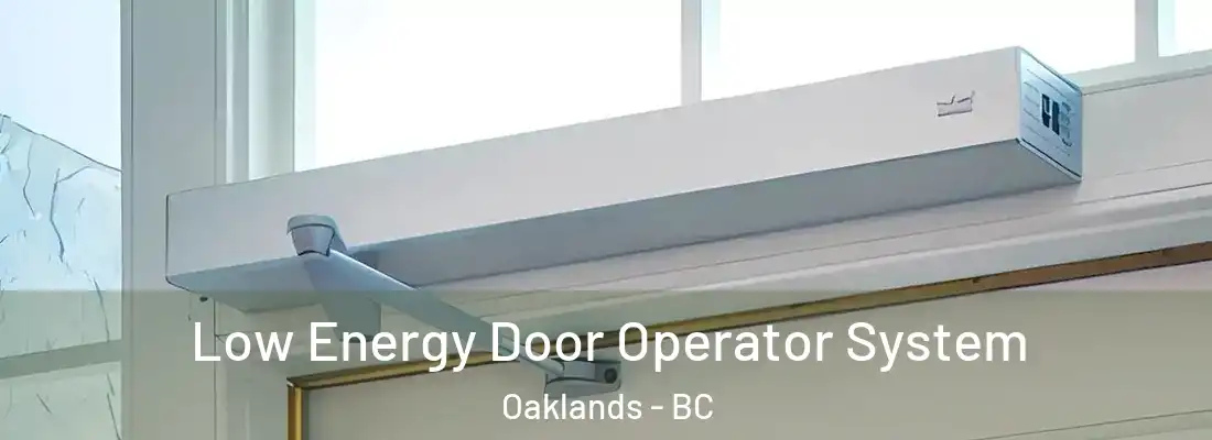  Low Energy Door Operator System Oaklands - BC