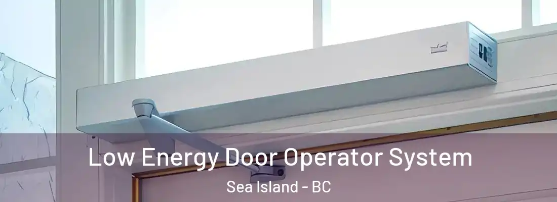  Low Energy Door Operator System Sea Island - BC