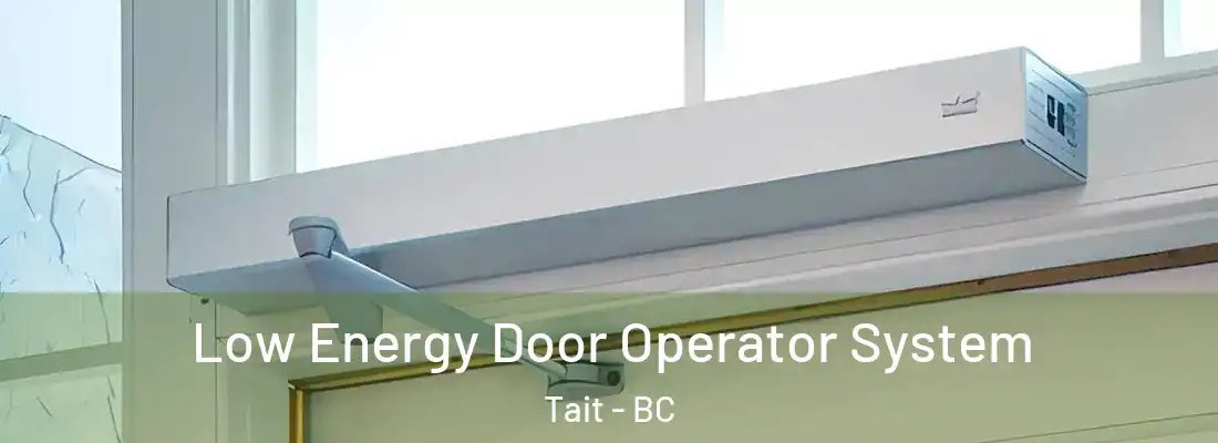  Low Energy Door Operator System Tait - BC