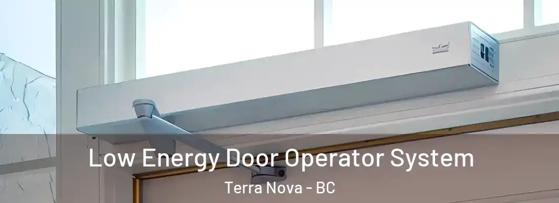  Low Energy Door Operator System Terra Nova - BC