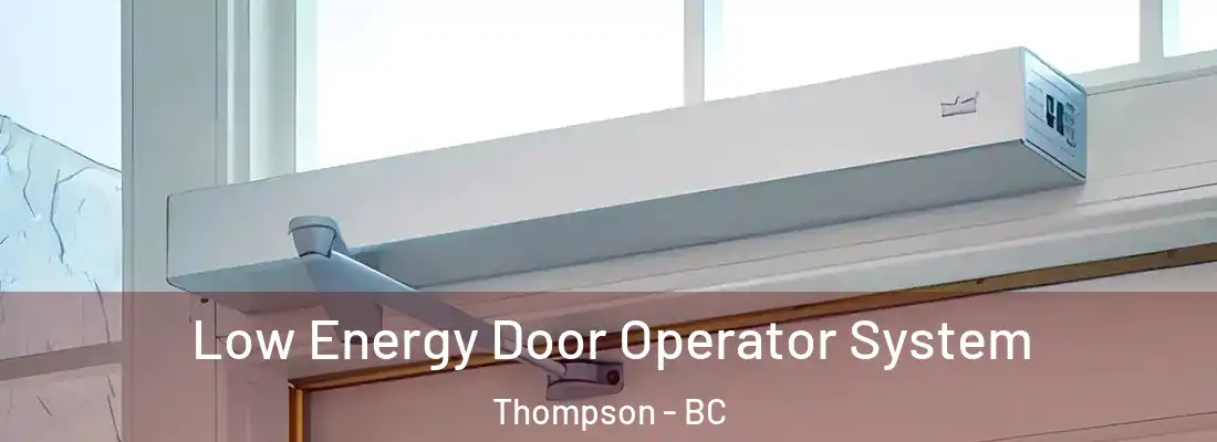  Low Energy Door Operator System Thompson - BC