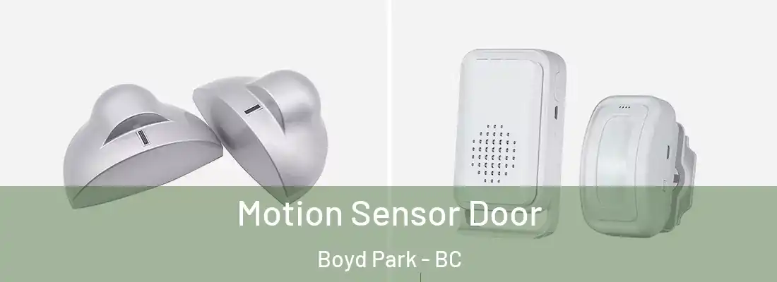  Motion Sensor Door Boyd Park - BC