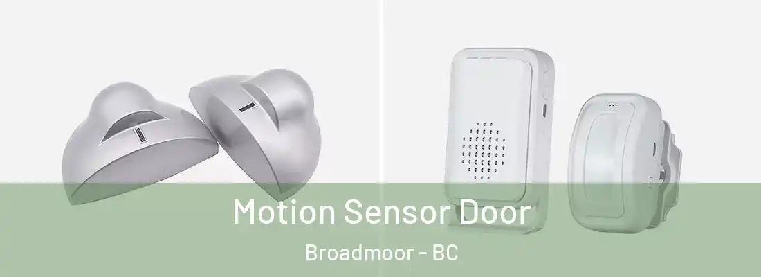  Motion Sensor Door Broadmoor - BC