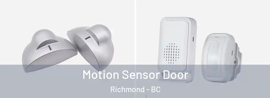  Motion Sensor Door Richmond - BC