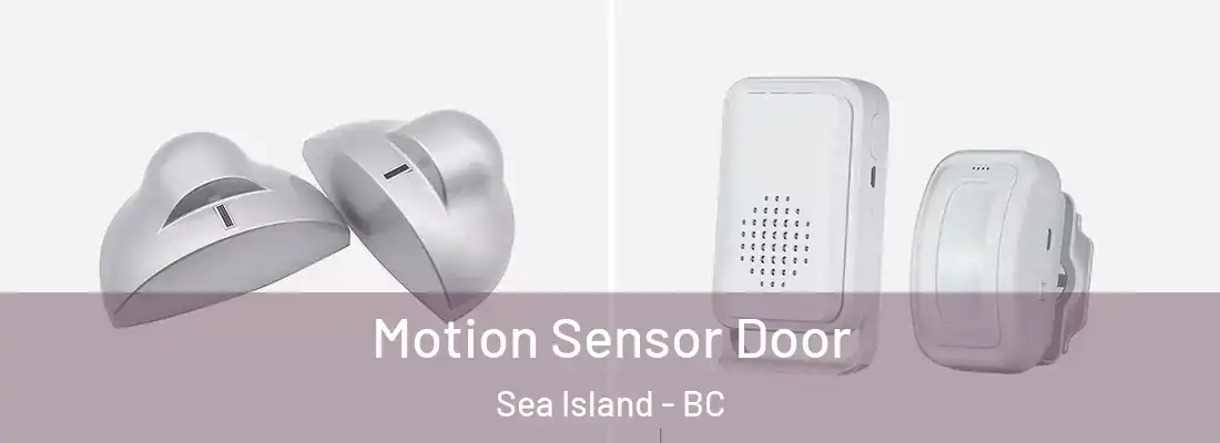  Motion Sensor Door Sea Island - BC