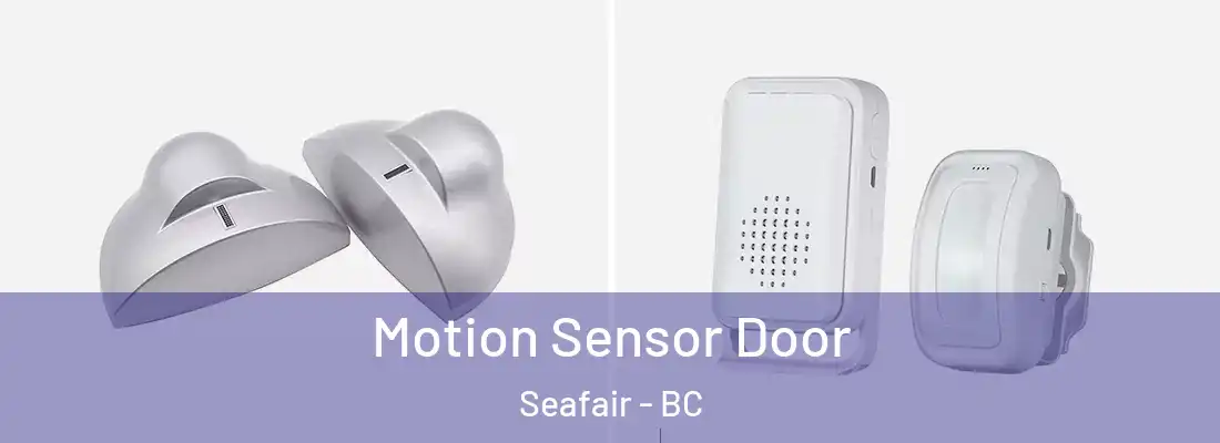  Motion Sensor Door Seafair - BC