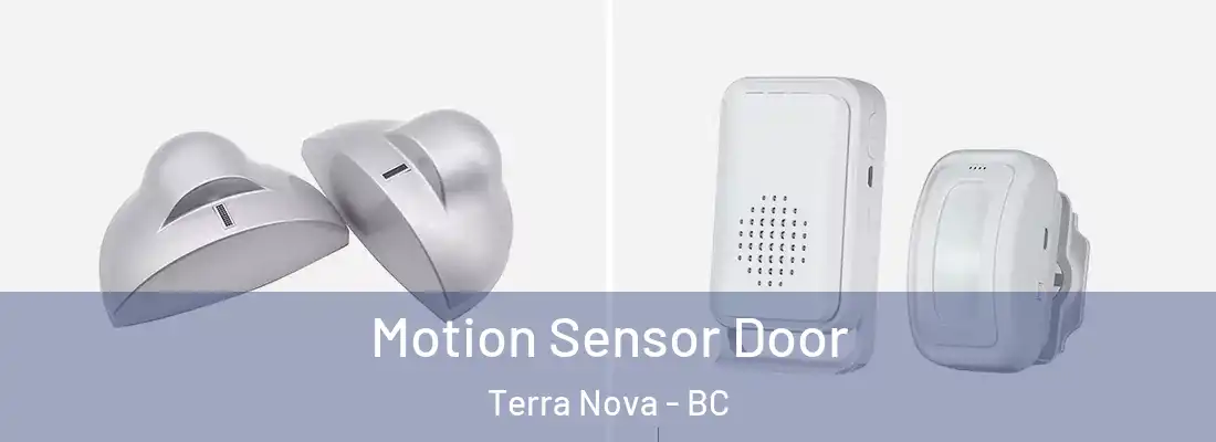  Motion Sensor Door Terra Nova - BC