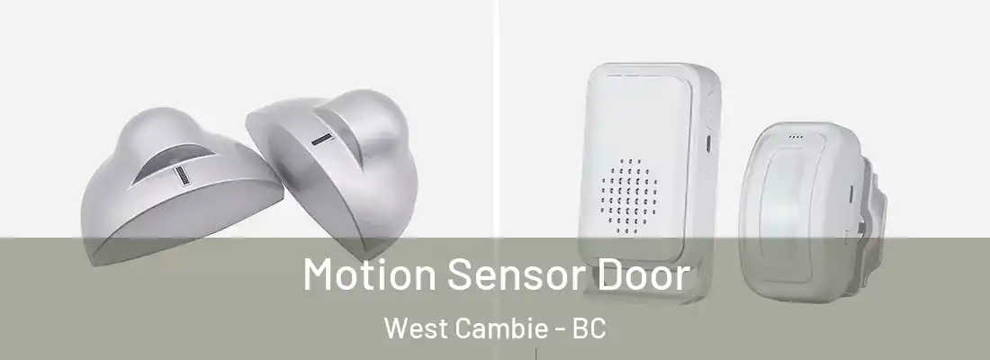  Motion Sensor Door West Cambie - BC
