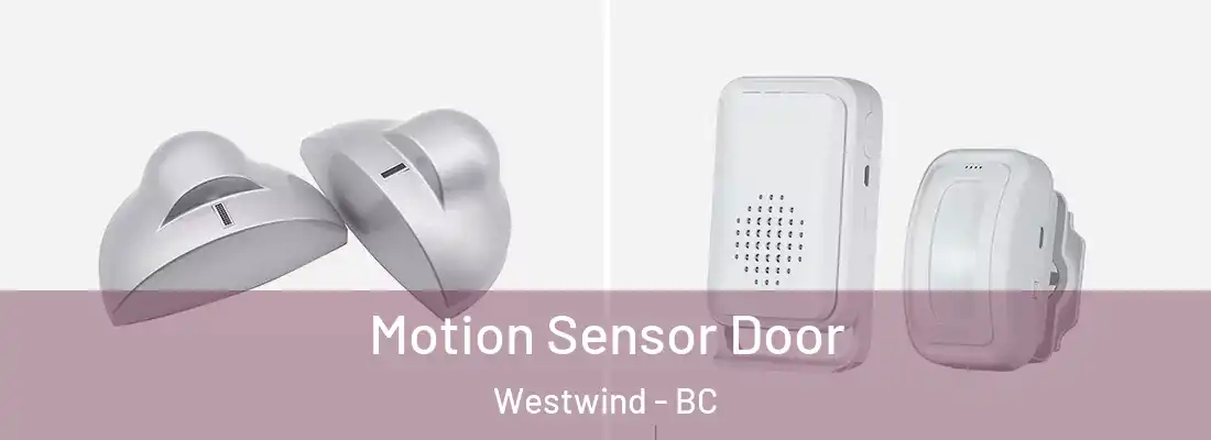  Motion Sensor Door Westwind - BC