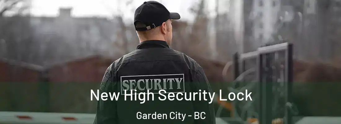  New High Security Lock Garden City - BC