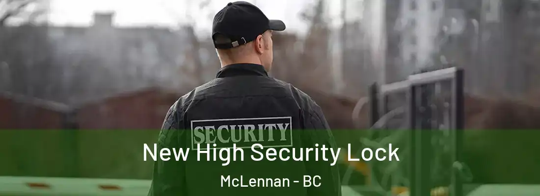  New High Security Lock McLennan - BC