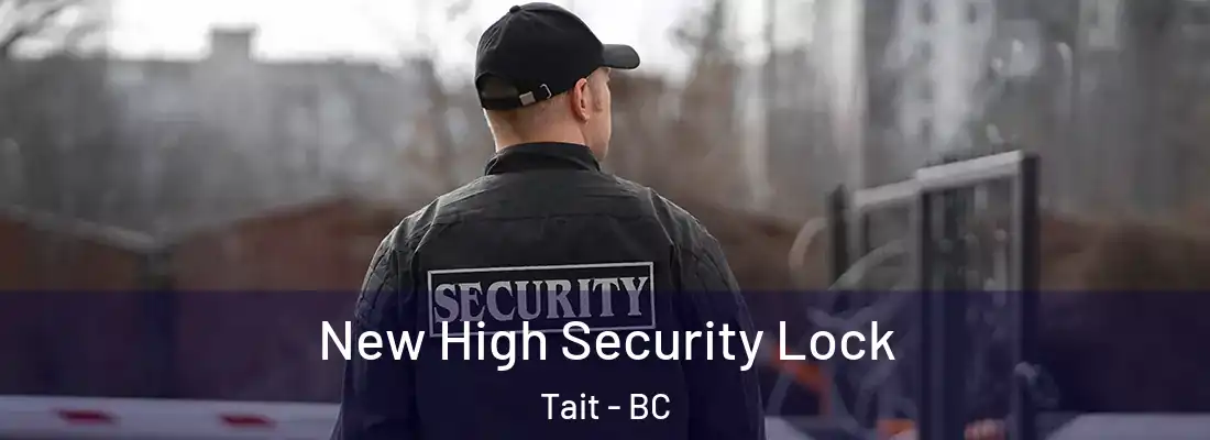  New High Security Lock Tait - BC