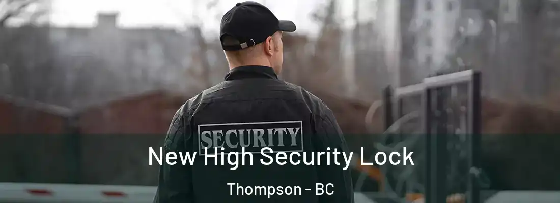  New High Security Lock Thompson - BC