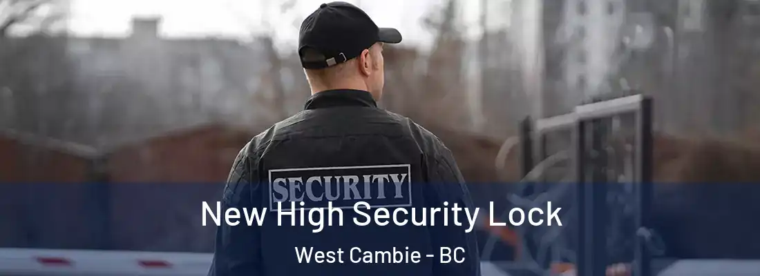  New High Security Lock West Cambie - BC