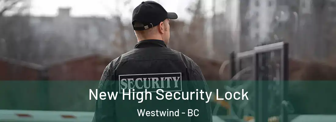  New High Security Lock Westwind - BC