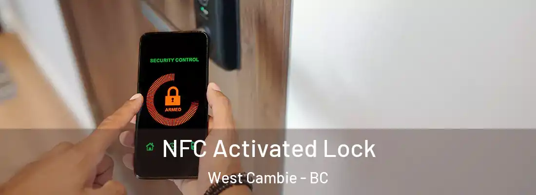  NFC Activated Lock West Cambie - BC