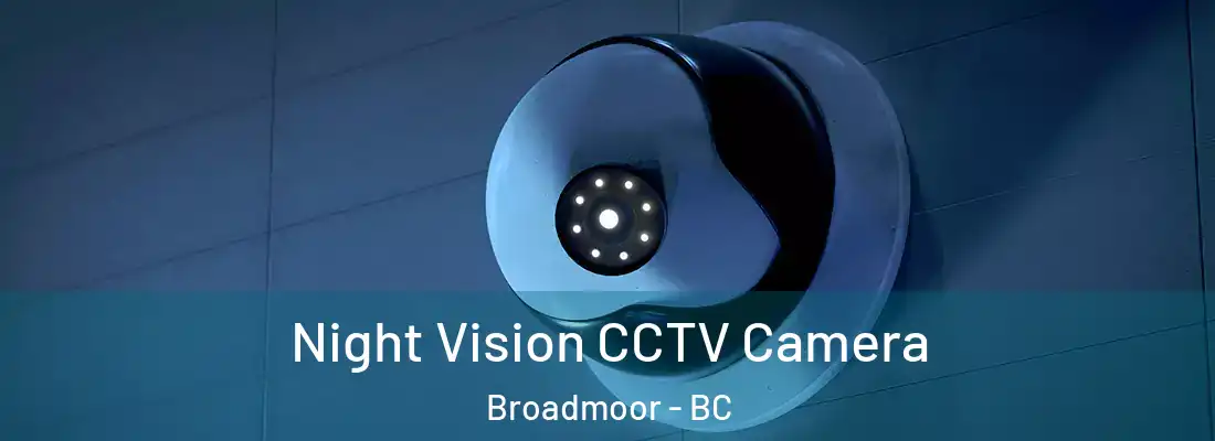  Night Vision CCTV Camera Broadmoor - BC
