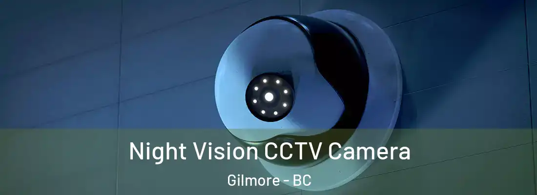  Night Vision CCTV Camera Gilmore - BC