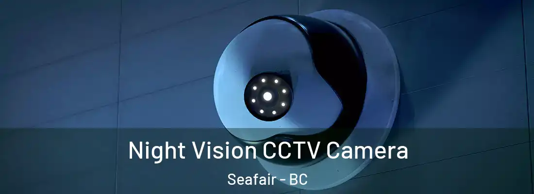  Night Vision CCTV Camera Seafair - BC