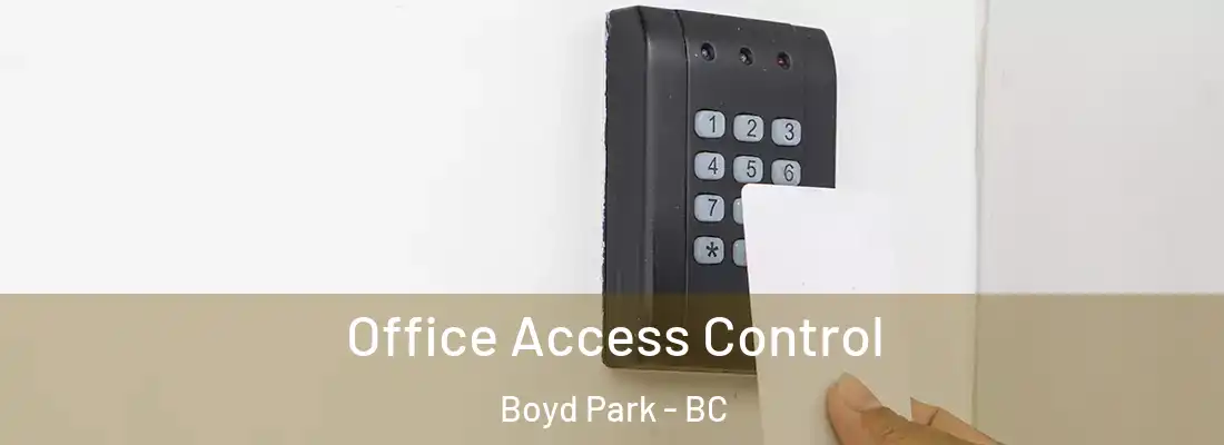  Office Access Control Boyd Park - BC
