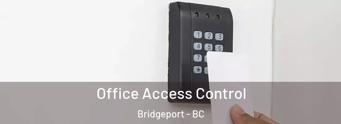  Office Access Control Bridgeport - BC