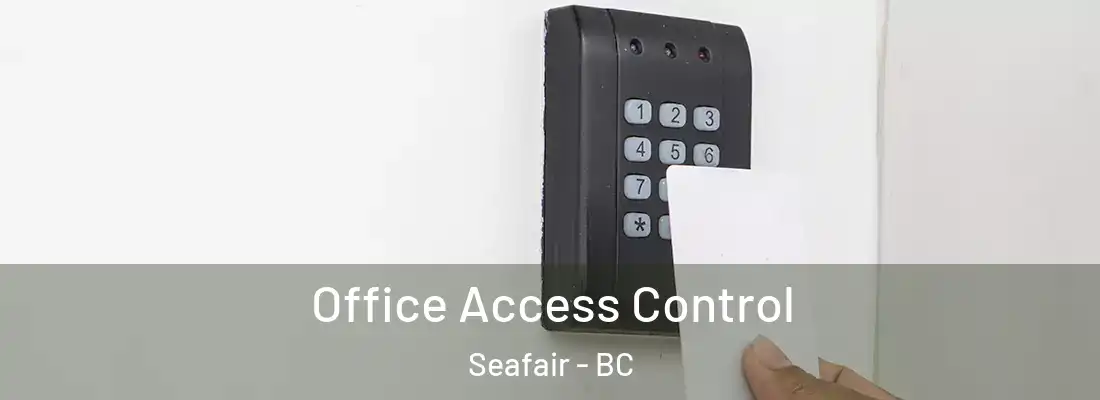  Office Access Control Seafair - BC